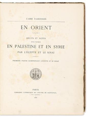 Raboisson, Antoine (fl. circa 1886) En Orient. Récits et Notes d’un Voyage en Palestine et en Syrie par l’Égypte et le Sinaï.